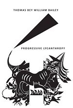 A recent audio release by Thomas Bey William Bailey, “Progressive Lycanthropy” is a real aural adventure with twists and turns and a variety of immersive textures.