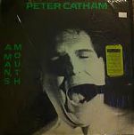 " A Man's Mouth" by Peter Catham was released on LP.