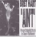 "Ain't" by Bret Hart from 1992.